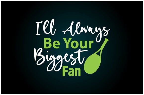 Always Your Biggest Fan Svg T Shirt