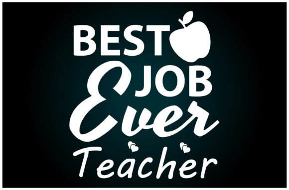 Best Job Ever Teacher Svg T Shirt