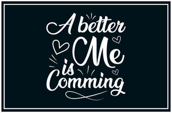 Better Me Coming SVG T Shirt