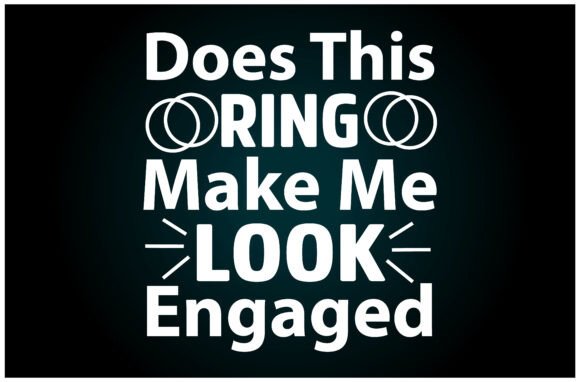 Engaged Ring Look Svg T Shirt