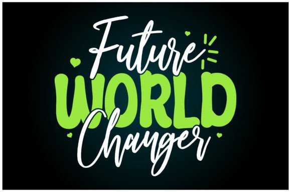 Future World Changer Svg T Shirt