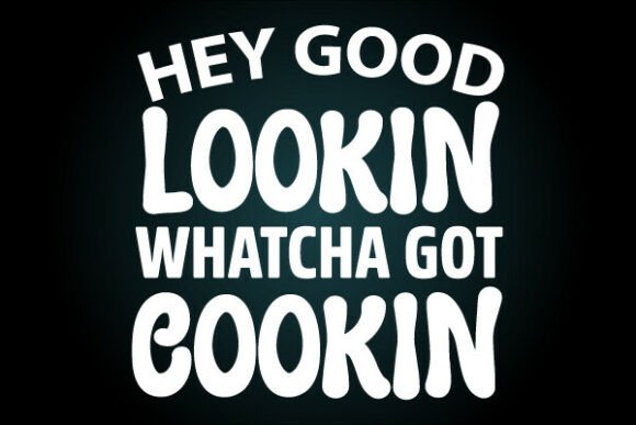 Good Lookin Cookin Svg T Shirt