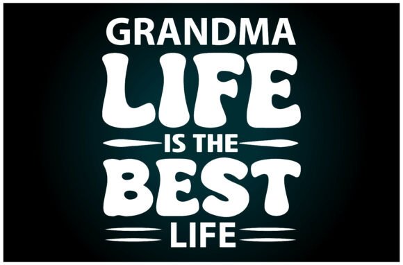 Grandma Life Best SVG T Shirt