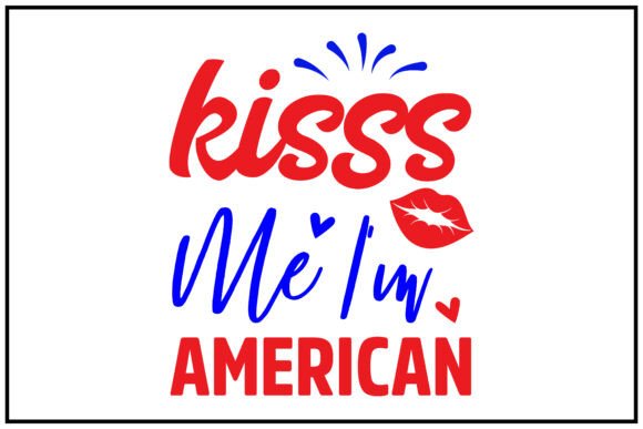 Kiss Me I'm American Svg T Shirt