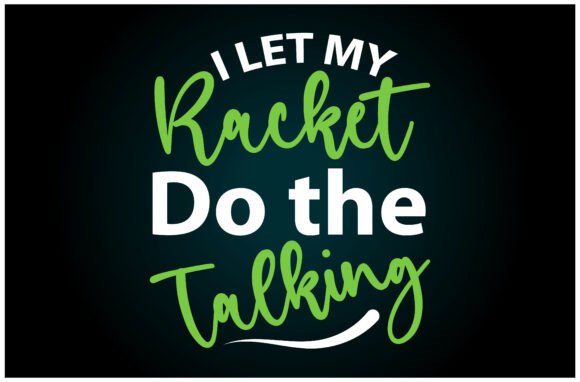 Let My Racket Talk Svg T Shirt