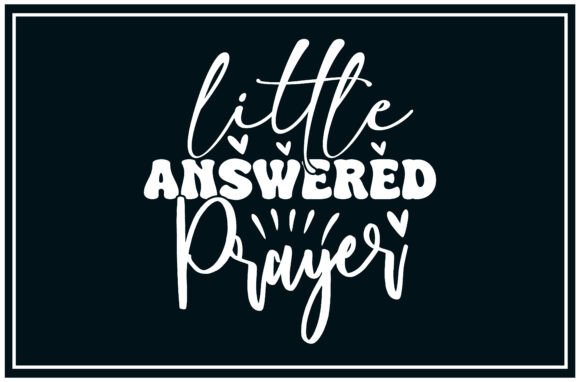 Little Answered Prayer SVG T Shirt
