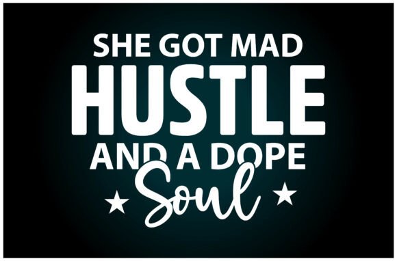 Mad Hustle Dope Soul Svg T Shirt