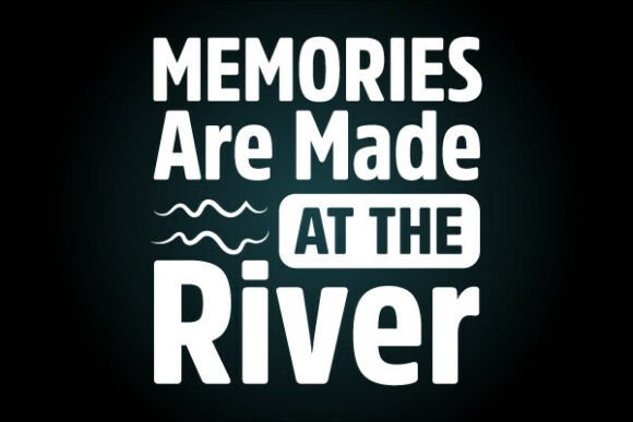 Memories Made at the River Svg T Shirt