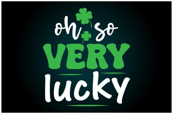 Oh so Lucky SVG T Shirt