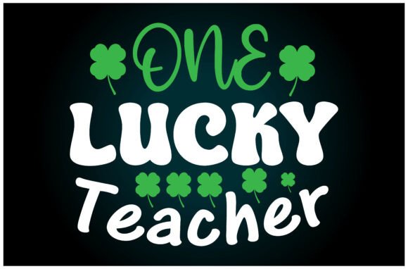 One Lucky Teacher SVG T Shirt