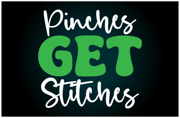 Pinches Get Stitches SVG T Shirt