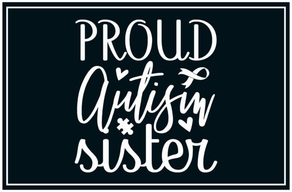 Proud Autism Sister SVG T Shirt
