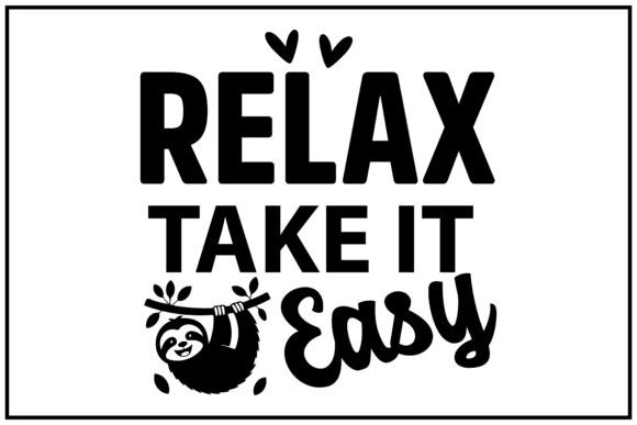 Relax Take Easy SVG T Shirt