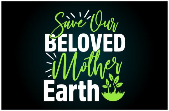 Save Our Beloved Mother Earth Svg T Shir