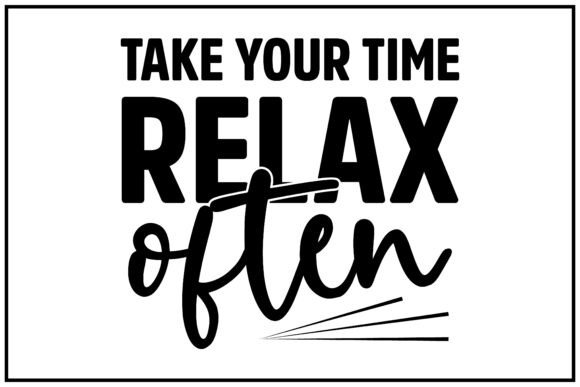 Take Your Time SVG T Shirt