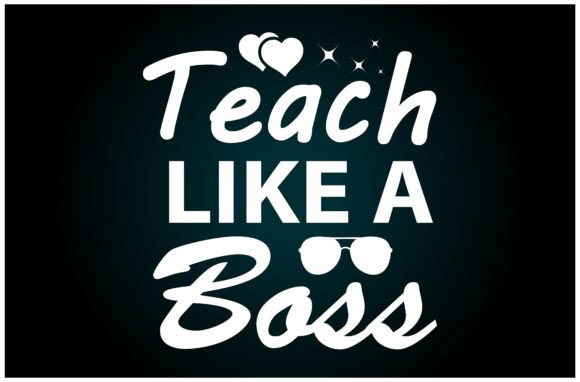 Teach Like a Boss Svg T Shirt
