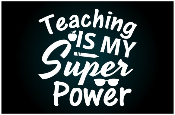 Teaching is My Super Power Svg T Shirt