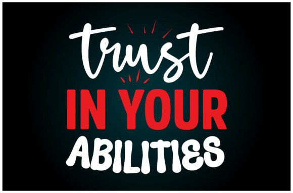 Trust Your Abilities SVG T Shirt