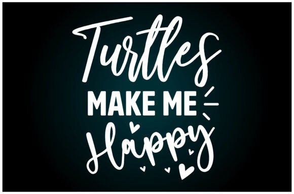 Turtles Make Me Happy Svg T Shirt